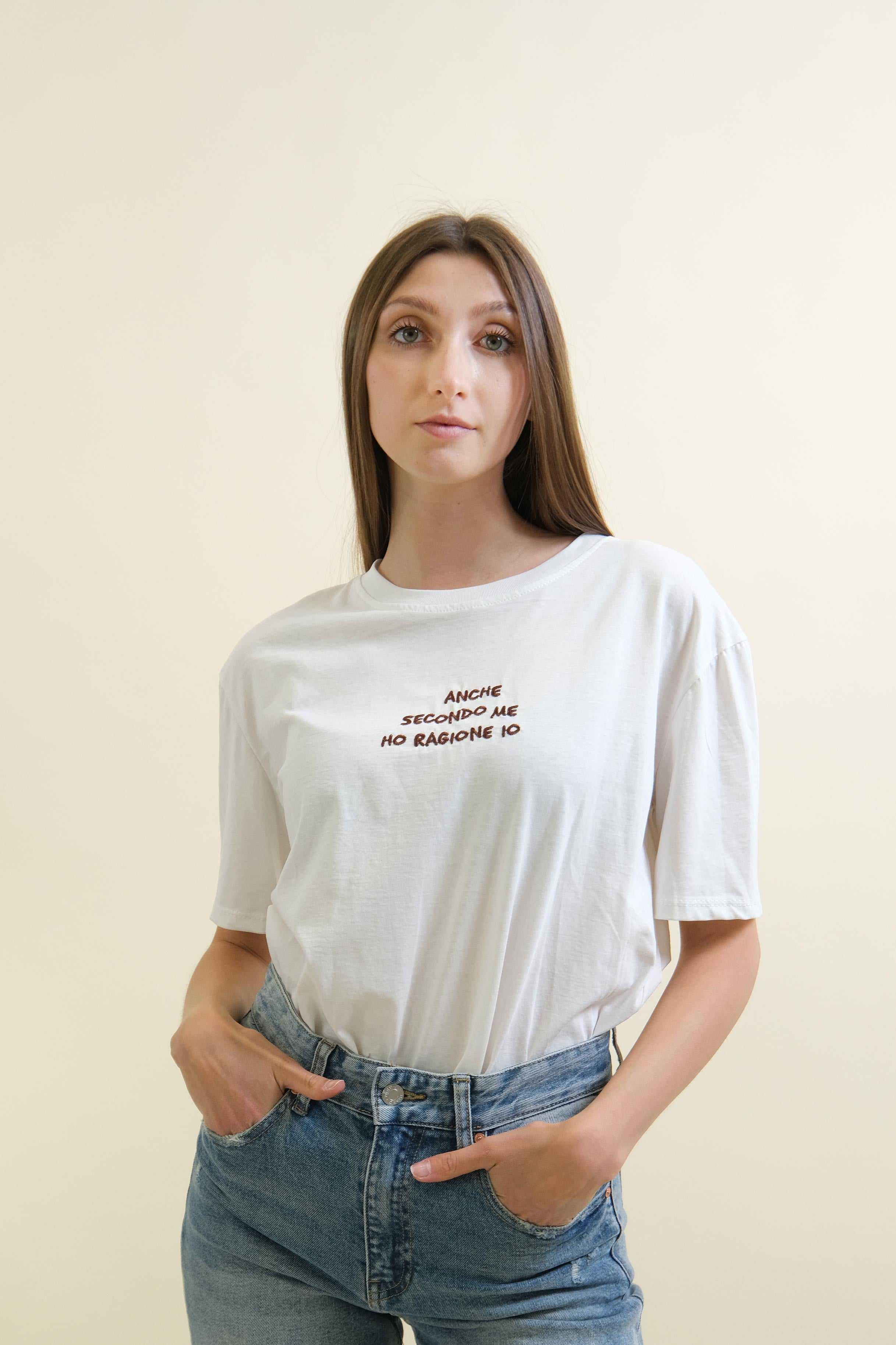 T-SHIRT "ANCHE SECONDO ME HO RAGIONE IO"